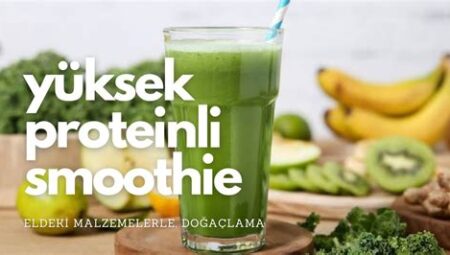 Yüksek Proteinli Smoothie Tarifleri